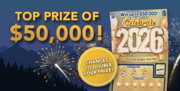 Graphic advertising the $3 Celebrate 2026 Scratch and Win with the text "Top Prize of $50,000! Chances to double your prize!"